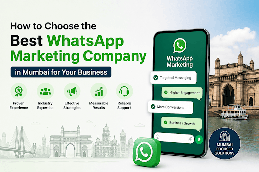 How to Choose the Best WhatsApp Marketing Company in Mumbai for Your Business How to Choose the Best WhatsApp Marketing Company in Mumbai for Your Business