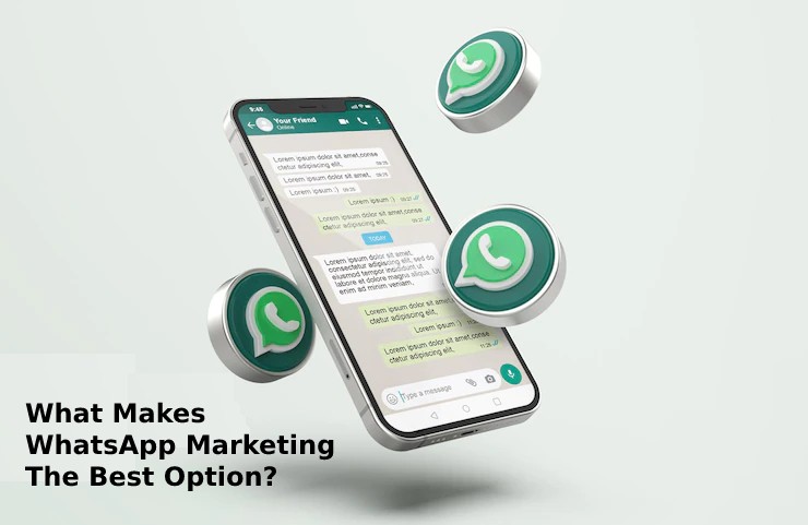 What Makes WhatsApp Marketing The Best Option